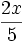  \frac{2x}{5} 